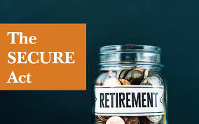 The SECURE Act Retirement Planning - The Secure Act
